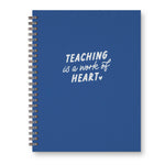 Teaching is a Work of Heart Journal: Lined Notebook