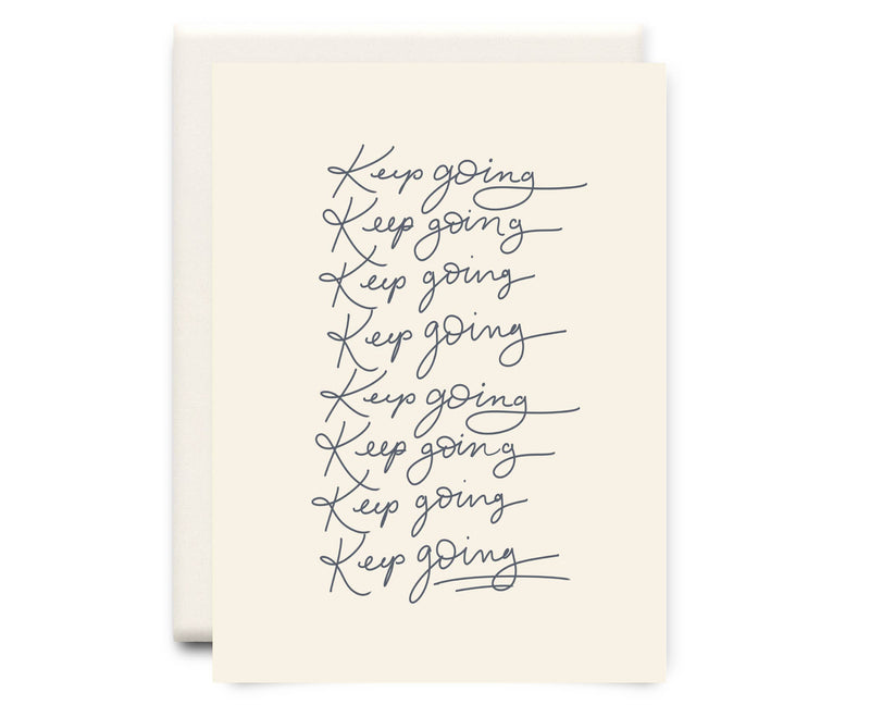 Keep Going | Encouragement Greeting Card