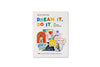 Dream It. Do It. A Kids Vision Board Book