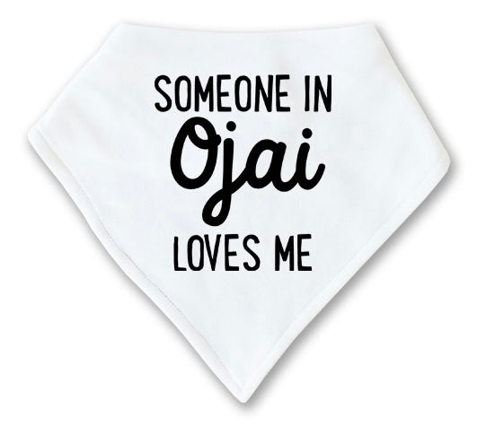 "Someone in Ojai Loves Me" Baby Bib